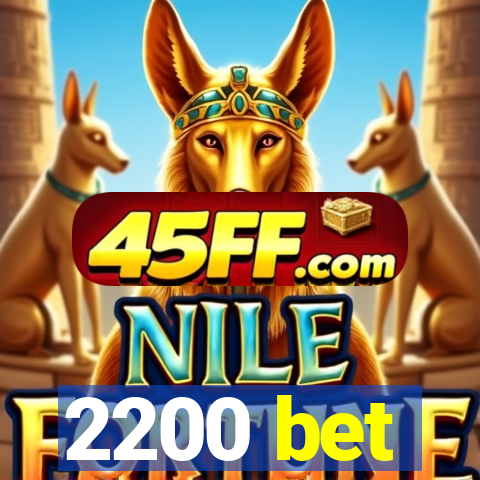 2200 bet